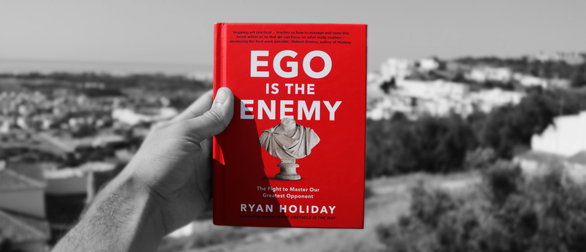Ego Is The Enemy Summary