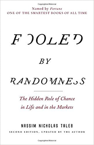 Fooled by Randomness- The Hidden Role of Chance in Life and in the Markets (Incerto)