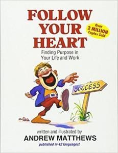 Follow Your Heart- Finding a Purpose in Your Life and Work