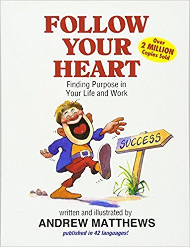 Follow Your Heart- Finding a Purpose in Your Life and Work