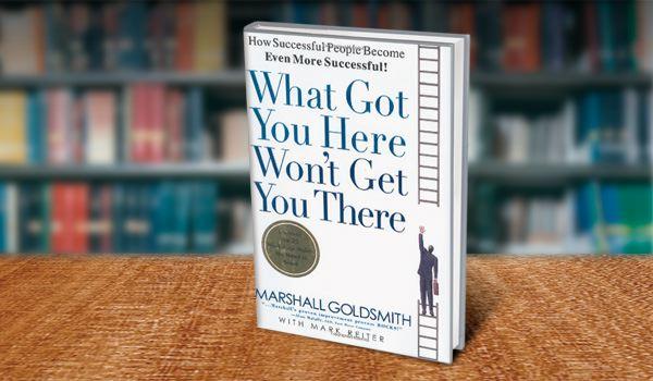 What Got You Here Won't Get You There Summary-Header