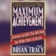 Maximum Achievement Summary By Brian Tracy