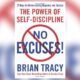 No Excuses!: The Power of Self-Discipline Summary