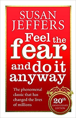 Feel the Fear and Do It Anyway Summary