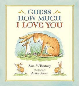 Guess How Much I love you by Sam McBratney illustrated by Anita Jeram - Best Books For Kids