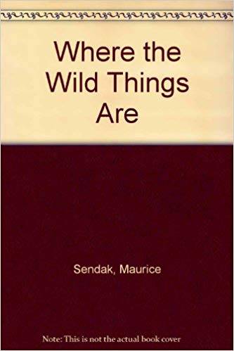 Where the Wild Things are (story and pictures) by Maurice Sendak - Best Books For Kids