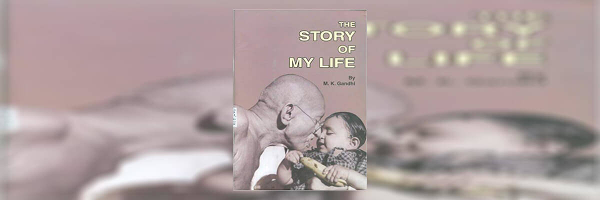 The Story of My Life: M.K. Gandhi Summary