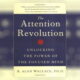 The Attention Revolution Summary