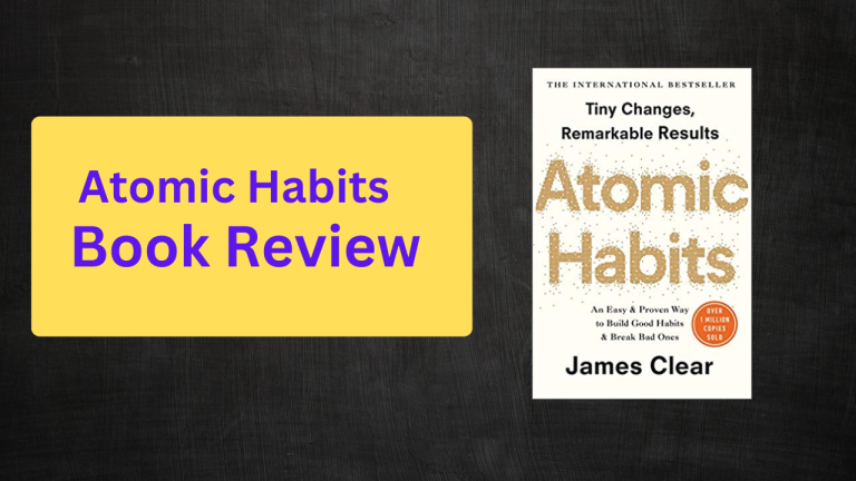 Atomic Habits Book Review: Is it Worth Reading?
